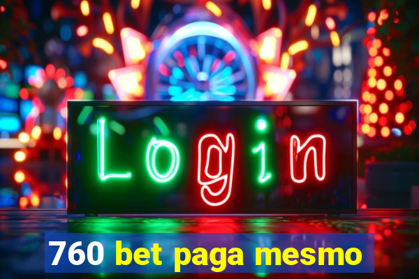 760 bet paga mesmo